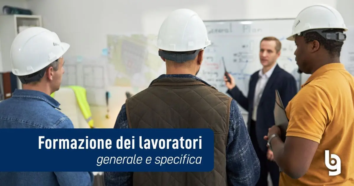 Formazione generale e specifica dei lavoratori